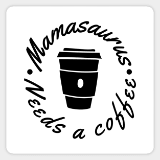 Mamasaurus Needs A Coffee. Funny Mom Design Perfect as a Mothers Day Gift. Sticker